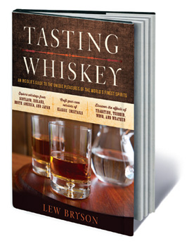 Tasting Whiskey by Lew Bryson (Storey Publishing, 2014, $18.95)