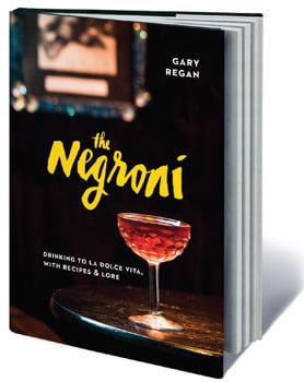 The Negroni by Gary Regan (Ten Speed Press, May 2015; $19)